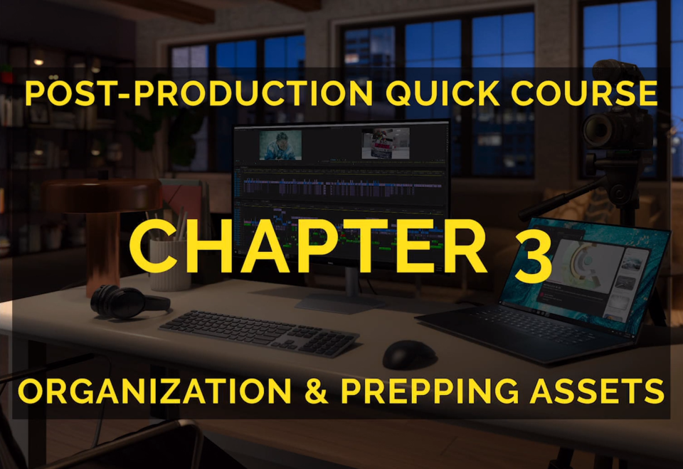 Chapter 3 of my film editing course is live - Organization & Prepping Assets